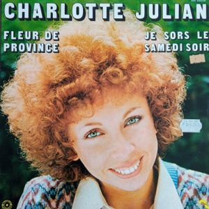 Charlotte Julian ‎– Fleur de ProvinceJe Sors Le Samedi Soir Lp 33t Vinyle