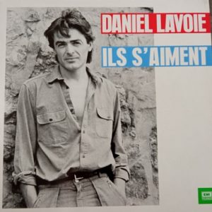 Daniel Lavoie ‎– Ils S'aiment Lp 33t Vinyle