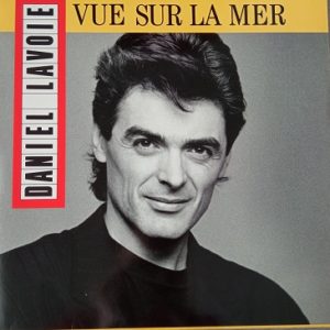Daniel Lavoie ‎– Vue Sur La Mer Lp 33t Vinyle