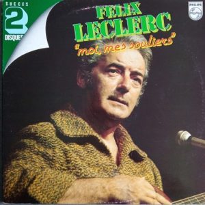 Félix Leclerc ‎– Moi, Mes Souliers Lp 2x33t Vinyle