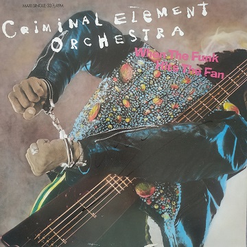 Criminal Element Orchestra ‎– When The Funk Hits The Fan (Maxi45t) Vinyle