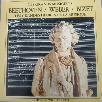 Beethoven / Weber / Bizet ‎– Les Grandes Heures De La Musique (33t) Vinyle