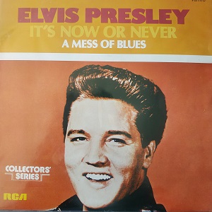 Elvis Presley With The Jordanaires ‎– It's Now Or Never / A Mess Of Blues (45t) Vinyle