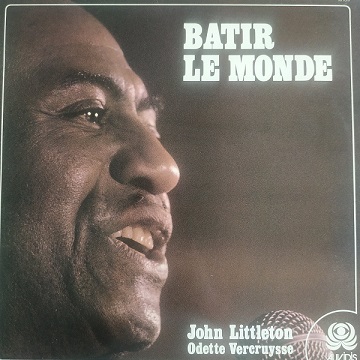 John Littleton, Odette Vercruysse ‎– Bâtir Le Monde (33t) Vinyle