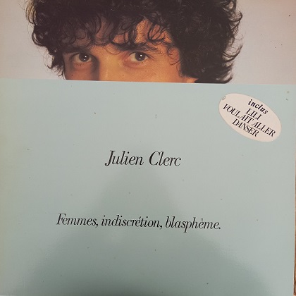 Julien Clerc – Femmes, Indiscrétion, Blasphème. 33t Vinyle