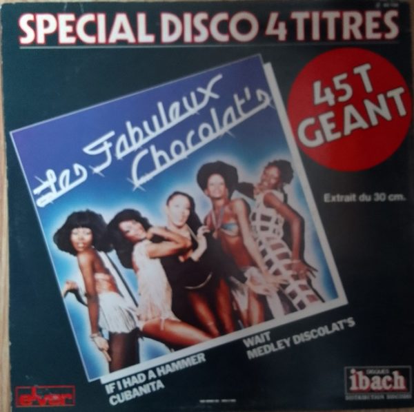Les Fabuleux Chocolat's – Spécial Disco 4 Titres Vinyle Maxi 45t