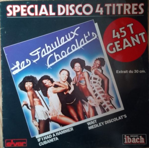 Les Fabuleux Chocolat's – Spécial Disco 4 Titres Vinyle Maxi 45t