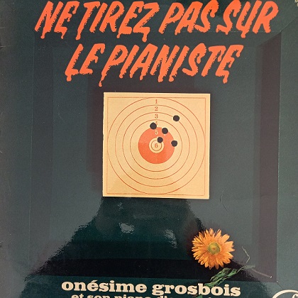 Onésime Grosbois Et Son Piano D'Occasion – Ne Tirez Pas Sur Le Pianiste Lp 33t Vinyle