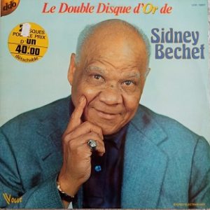 Sidney Bechet ‎– Le Double Disque D'or De Sidney Bechet Lp 2x33t Vinyle