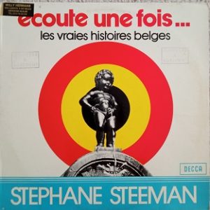 Stéphane Steeman ‎– Ecoute Une Fois ... Les Vraies Histoires Belges 33t Vinyle