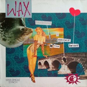 Wax – Bridge To Your Heart Maxi 45T Vinyle